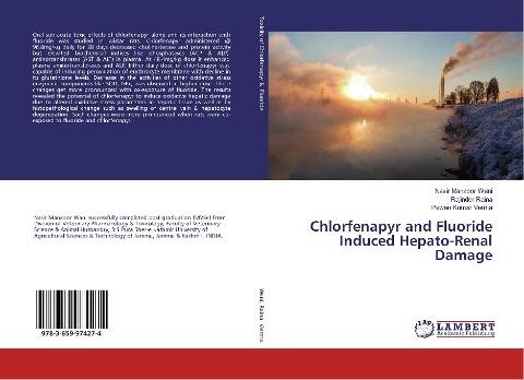 Chlorfenapyr and Fluoride Induced Hepato-Renal Damage