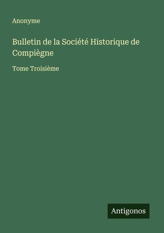 Bulletin de la Société Historique de Compiègne