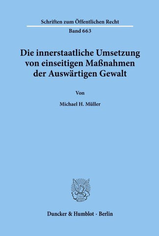 Die innerstaatliche Umsetzung von einseitigen Maßnahmen der Auswärtigen Gewalt.