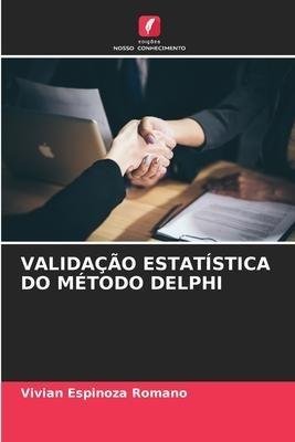 VALIDAÇÃO ESTATÍSTICA DO MÉTODO DELPHI