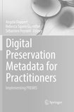 Digital Preservation Metadata for Practitioners