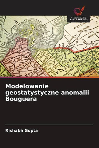 Modelowanie geostatystyczne anomalii Bouguera