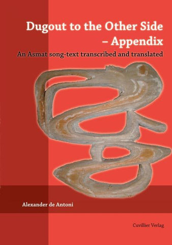 Dugout to the Other Side - Appendix. An Asmat song-text transcribed and translated