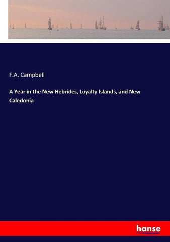 A Year in the New Hebrides, Loyalty Islands, and New Caledonia