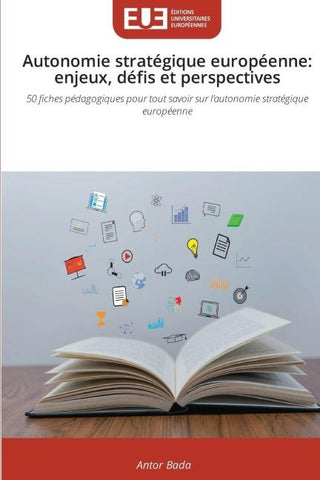 Autonomie stratégique européenne: enjeux, défis et perspectives
