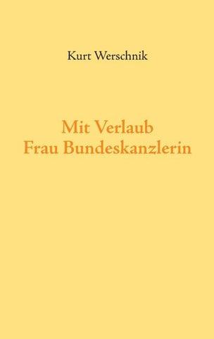 Mit Verlaub, Frau Bundeskanzlerin