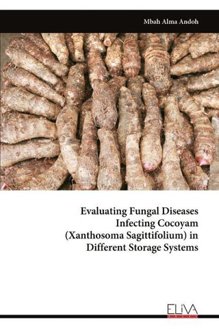 Evaluating Fungal Disease sInfecting Cocoyam (Xanthosoma Sagittifolium) in Different Storage Systems