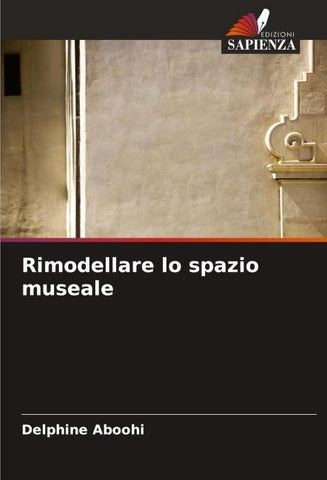 Rimodellare lo spazio museale