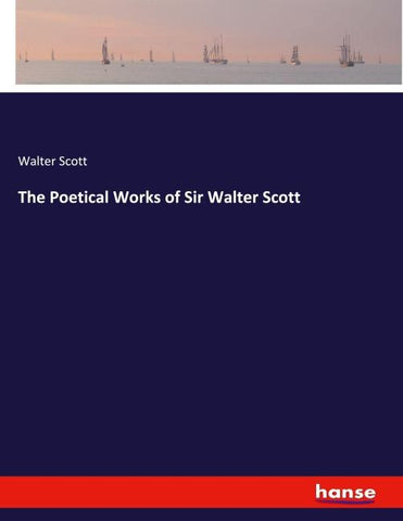 The Poetical Works of Sir Walter Scott