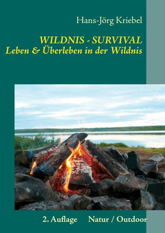 Survival - Leben und Überleben in der Wildnis