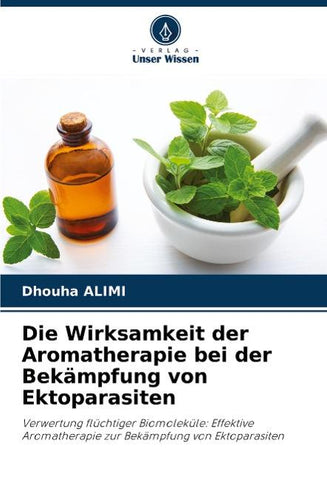 Die Wirksamkeit der Aromatherapie bei der Bekämpfung von Ektoparasiten