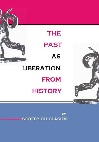 The Past as Liberation from History