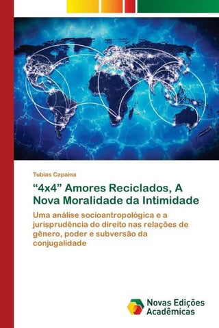 "4x4" Amores Reciclados, A Nova Moralidade da Intimidade