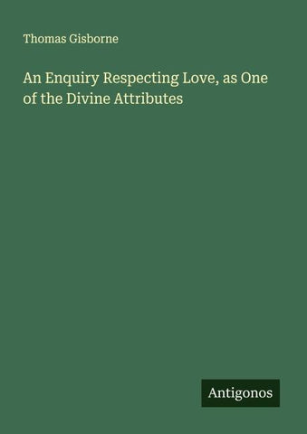 An Enquiry Respecting Love, as One of the Divine Attributes