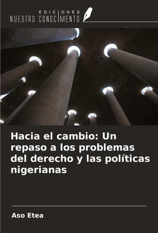 Hacia el cambio: Un repaso a los problemas del derecho y las políticas nigerianas