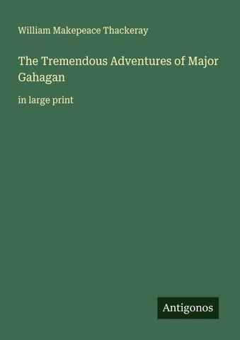 The Tremendous Adventures of Major Gahagan