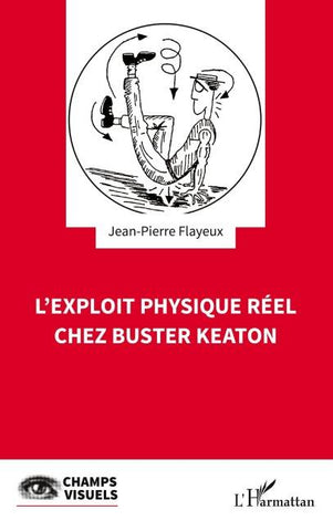 L'exploit physique réel chez Buster Keaton