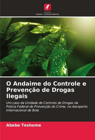 O Andaime do Controle e Prevenção de Drogas Ilegais