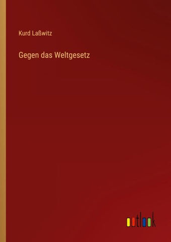 Gegen das Weltgesetz