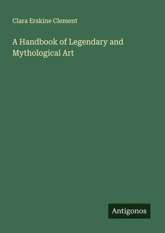 A Handbook of Legendary and Mythological Art