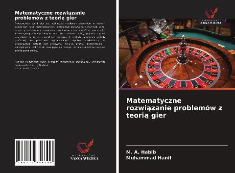 Matematyczne rozwi¿zanie problemów z teori¿ gier