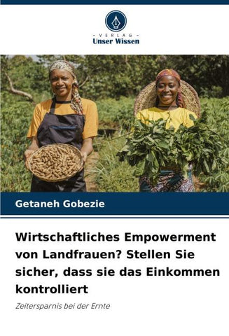 Wirtschaftliches Empowerment von Landfrauen? Stellen Sie sicher, dass sie das Einkommen kontrolliert