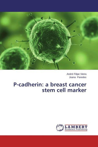 P-cadherin: a breast cancer stem cell marker