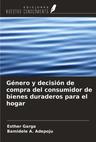 Género y decisión de compra del consumidor de bienes duraderos para el hogar