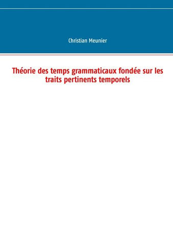 Théorie des temps grammaticaux fondée sur les traits pertinents temporels