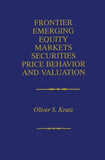 Frontier Emerging Equity Markets Securities Price Behavior and Valuation