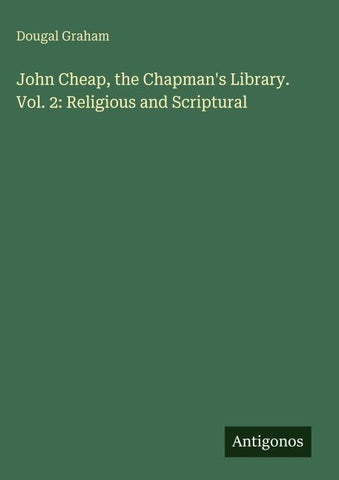 John Cheap, the Chapman's Library. Vol. 2: Religious and Scriptural