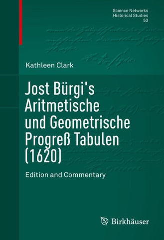Jost Bürgi's Aritmetische und Geometrische Progreß Tabulen (1620)