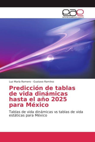 Predicción de tablas de vida dinámicas hasta el año 2025 para México