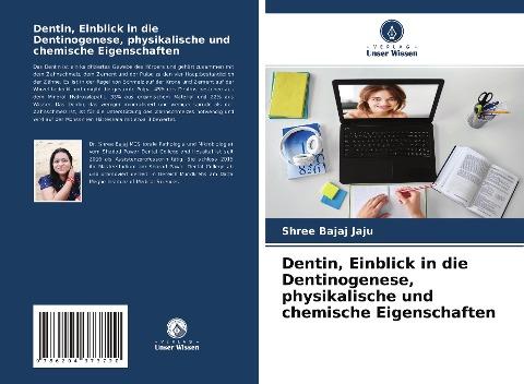Dentin, Einblick in die Dentinogenese, physikalische und chemische Eigenschaften