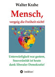 Mensch, vergeig die Freiheit nicht!