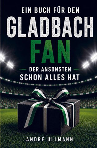 Ein Buch für den Gladbach Fan, der schon alles hat