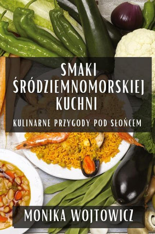 Smaki ¿ródziemnomorskiej Kuchni