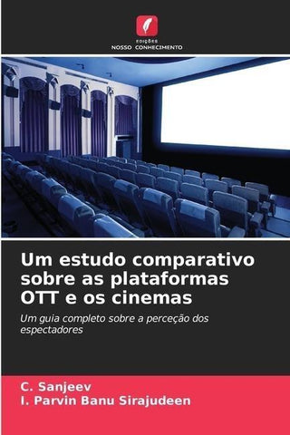 Um estudo comparativo sobre as plataformas OTT e os cinemas