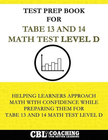 Test Prep Book for  TABE 13 and 14  Math Test Level D