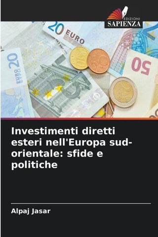 Investimenti diretti esteri nell'Europa sud-orientale: sfide e politiche