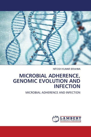 MICROBIAL ADHERENCE, GENOMIC EVOLUTION AND INFECTION