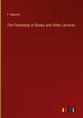 The Friendship of Books and Other Lectures