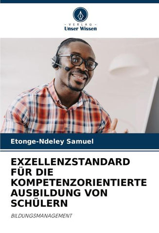 EXZELLENZSTANDARD FÜR DIE KOMPETENZORIENTIERTE AUSBILDUNG VON SCHÜLERN