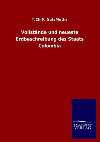 Vollstände und neueste Erdbeschreibung des Staats Colombia