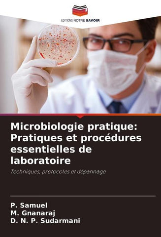 Microbiologie pratique: Pratiques et procédures essentielles de laboratoire