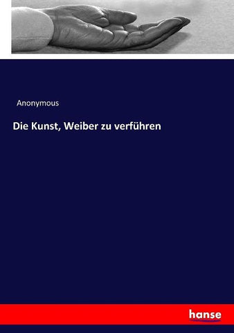 Die Kunst, Weiber zu verführen
