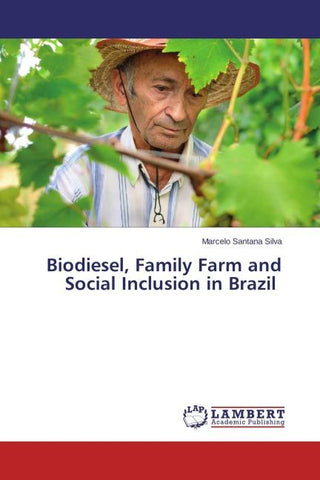Biodiesel, Family Farm and Social Inclusion in Brazil