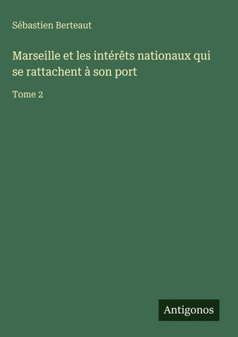 Marseille et les intérêts nationaux qui se rattachent à son port