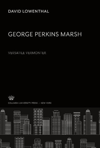 George Perkins Marsh. Versatile Vermonter