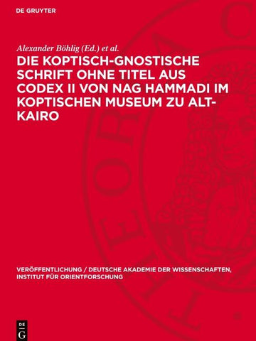 Die koptisch-Gnostische Schrift ohne Titel aus Codex II von Nag Hammadi im Koptischen Museum zu Alt-Kairo